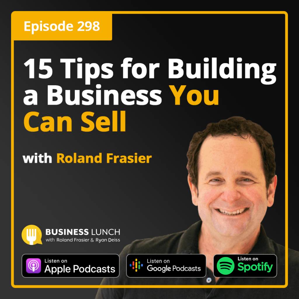 15-tips-for-building-a-business-you-can-sell-business-lunch-podcast