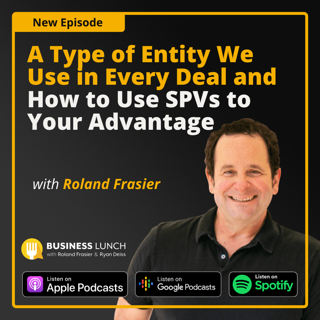 a-type-of-entity-we-use-in-every-deal-and-how-to-use-spvs-to-your